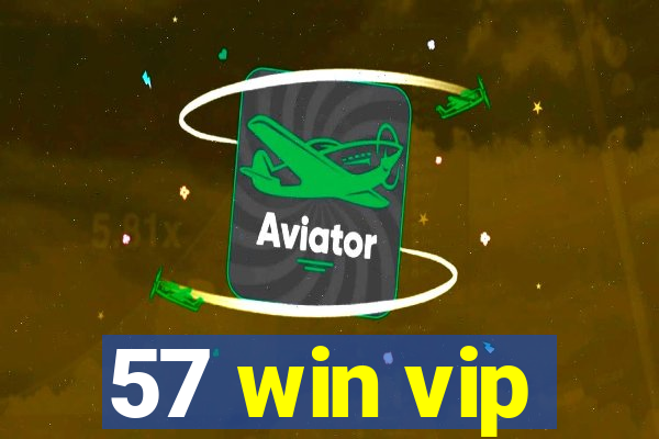 57 win vip